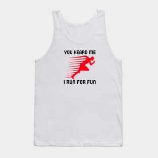 Funny Running | You heard me I run for fun Tank Top